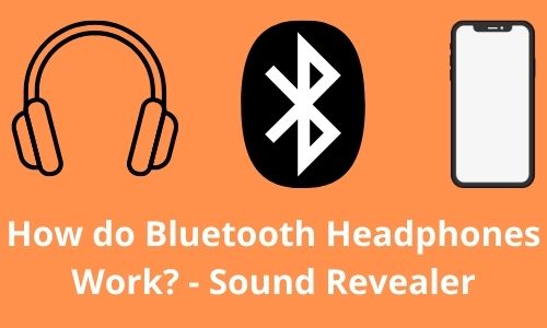 How do Bluetooth Headphones Work?