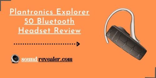 Plantronics Explorer 50 Bluetooth Headset Review by Sound Revealer